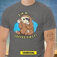 Image 4 of Sloth Shh Coffee First Unisex T-shirt