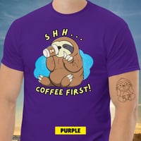 Image 12 of Sloth Shh Coffee First Unisex T-shirt