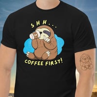 Image 1 of Sloth Shh Coffee First Unisex T-shirt