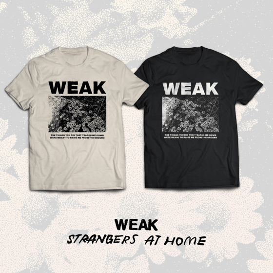 Image of PRE-ORDER NOW! WEAK "strangers at home" Tshirt
