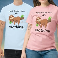 Image 1 of Much Rather Be Slothing Unisex Classic Tee