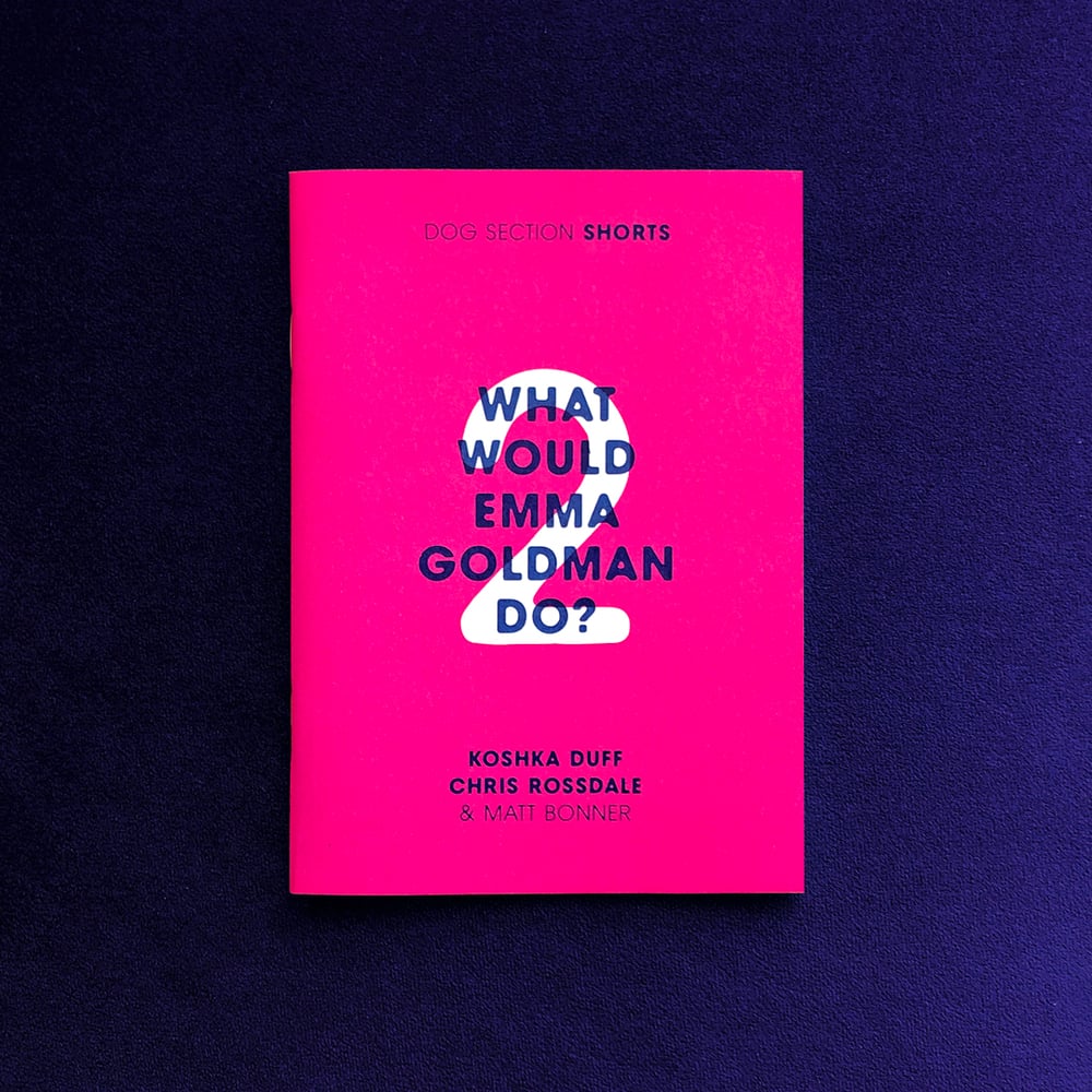 What Would Emma Goldman Do?