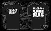 Image of Headbang or Die T-shirt