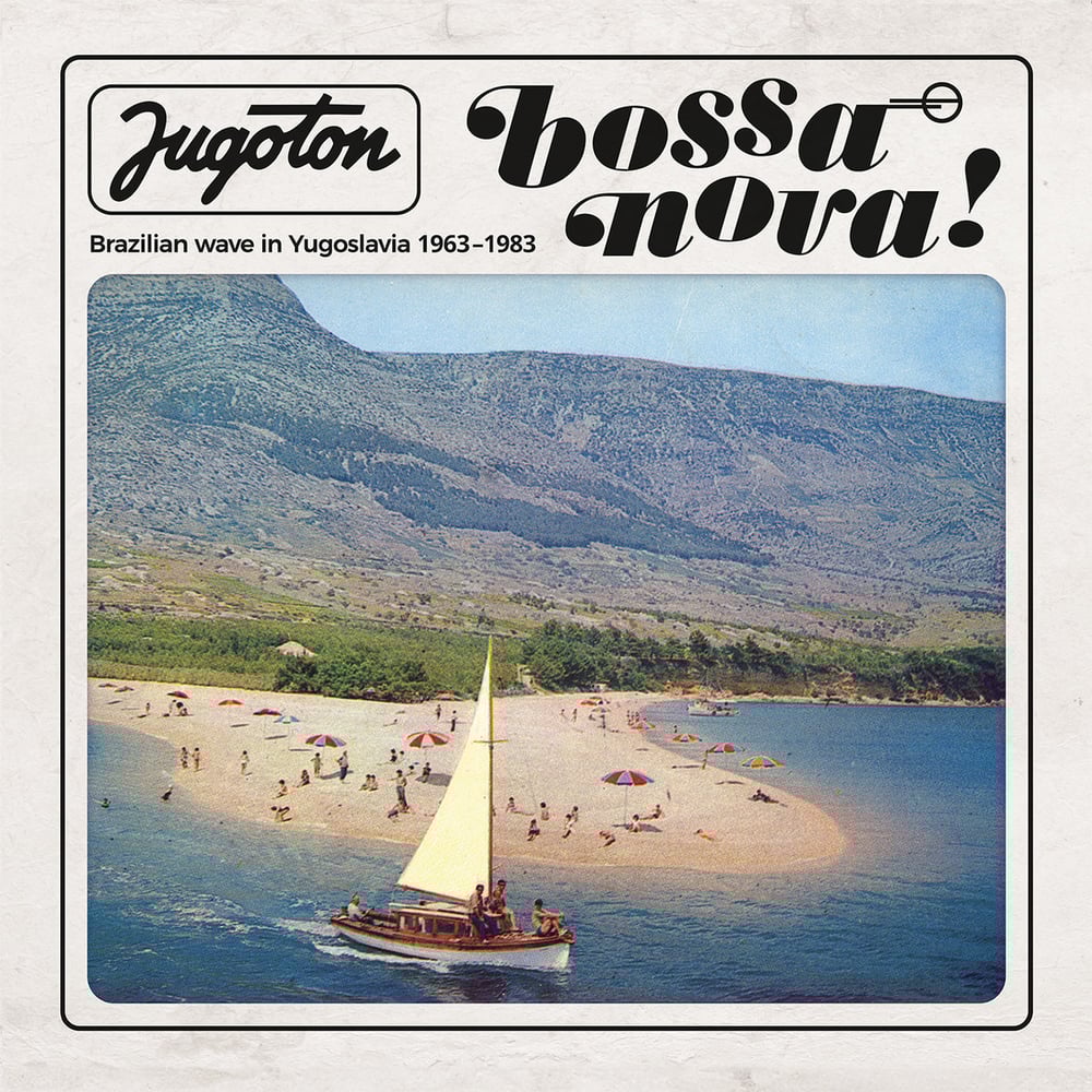 Image of Jugoton Bossa Nova-Brazilian Wave in Yugoslavia 1963-1983 2XLP, Everland