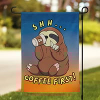 Sloth Shh Coffee First Garden flag