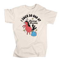 Image 1 of "I SUCK SO BAD AT Fantasy Football" Tee