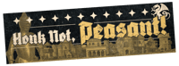 Image of Honk Not, Peasant - 10x3 Vinyl Bumper Sticker