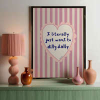 Image 1 of  Dilly Dally Print