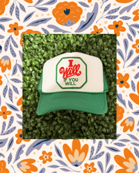 I Will If You Will Trucker Hat