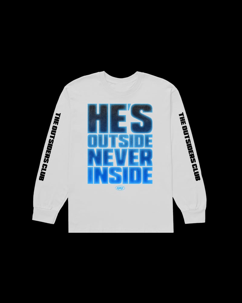 Image of "He's Outside Never Inside" ONI Long Sleeve