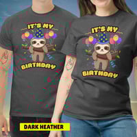 Image 4 of Its My Birthday Sloth Lovers Unisex T-shirt