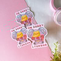 Im Sorry I Forgor Vinyl Sticker