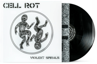 CELL ROT "Violent Spirals" LP VIT054