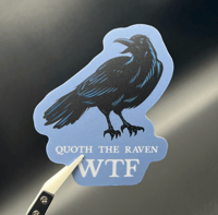 Quoth The Raven WTF sticker