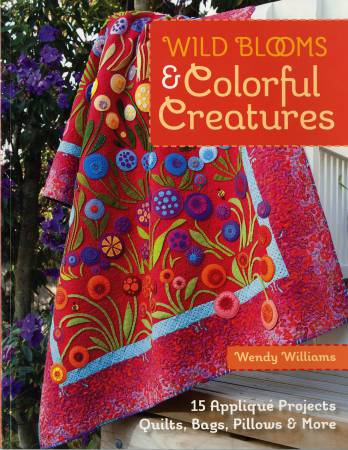 Image of Wild Blooms and Colorful Creatures by Wendy Williams