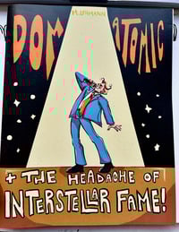 Image 1 of DOM ATOMIC AND THE HEADACHE OF INTERSTELLAR FAME!