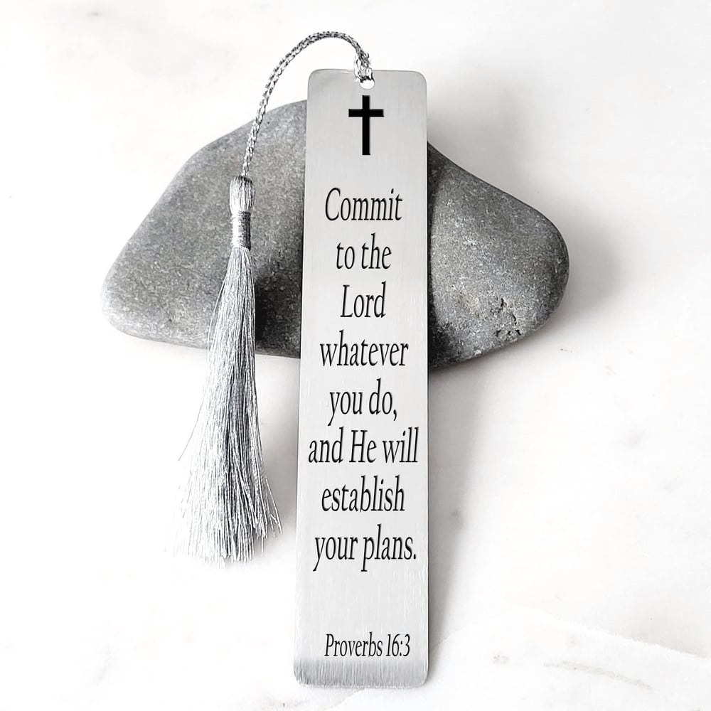 Image of Proverbs 16:3 - Commit to the Lord whatever you do, and He will establish your plans. Bookmark