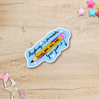 Image 1 of Anything Is Possible Vinyl Sticker