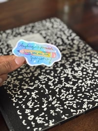 Image 3 of Anything Is Possible Vinyl Sticker