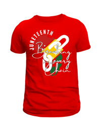 Image 3 of Juneteenth “Breaking Every Chain” T-Shirt  