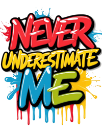 Never Underestimate me