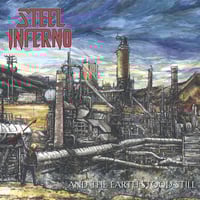 Steel Inferno "...And the earth stood still" CD