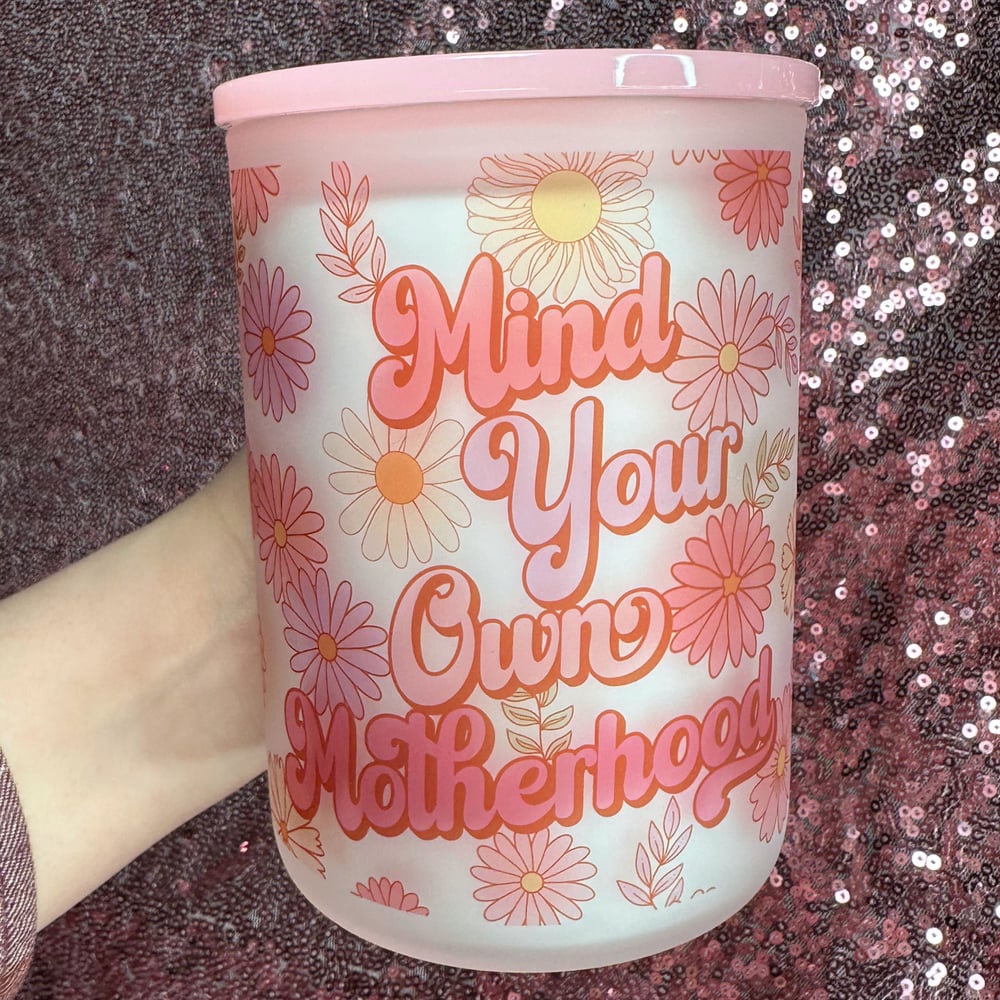 Image of Mind Your Own Motherhood 17oz Glass Mug🎀✨