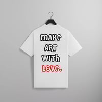 Image 2 of MAKE ART WITH LOVE TEE WITHE