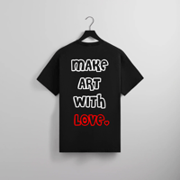 Image 2 of MAKE ART WITH LOVE TEE BLACK