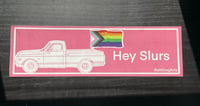 Hey Slurs Bumper Sticker
