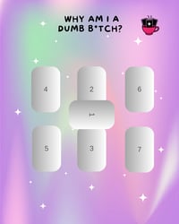 "Why Am I a Dumb B*tch?" Tarot Reading