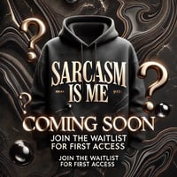 SARCASM IS ME HOODIE - COMING SOON