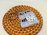 Image 3 of All Of My Systems Are Nervous Keychain
