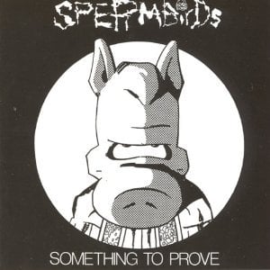 Image of SPERMBIRDS - SOMETHING TO PROVE / NOTHING IS EASY CD