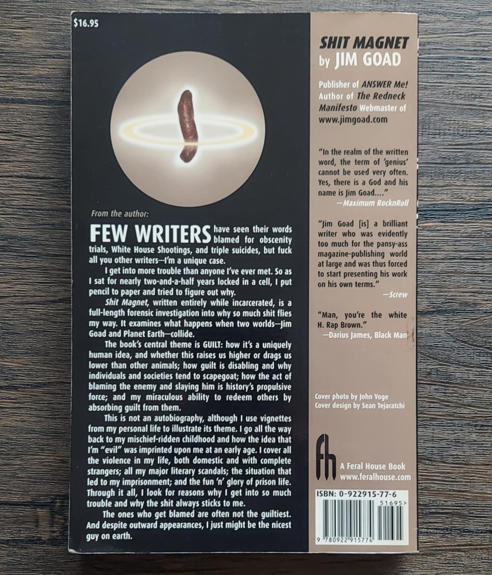 Shit Magnet: One Man's Miraculous Ability to Absorb the World's Guilt, by Jim Goad