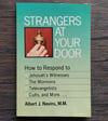 Strangers at Your Door: How to Respond to Jehovah's Witnesses, the Mormons, Televangelists, Cults...