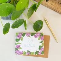 Image 5 of Just Because Greeting Card
