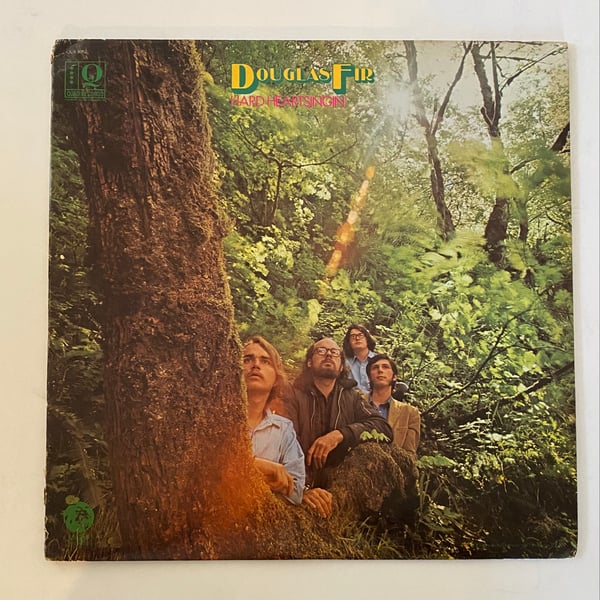 Image of Douglas Fir "Hard Heartsingin'"