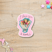 I Love You A Bunch Vinyl Sticker