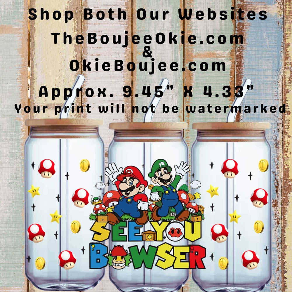 Image of Mario See You Bowser Double Sided Uv Dtr Wrap W0963