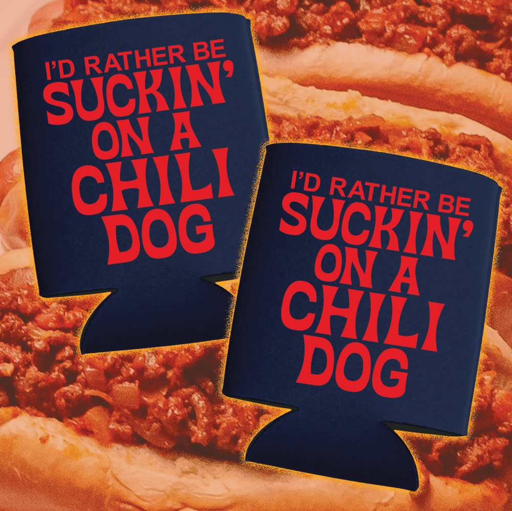 Image of Suckin' On A Chili Dog - koozie