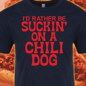 Image of Suckin' On A Chili Dog - t-shirt