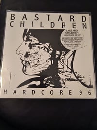 Image 1 of Bastard Children – "Hardcore 96" 7"