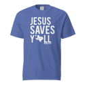 Jesus Saves Y'all  Comfort Colors Texas tee