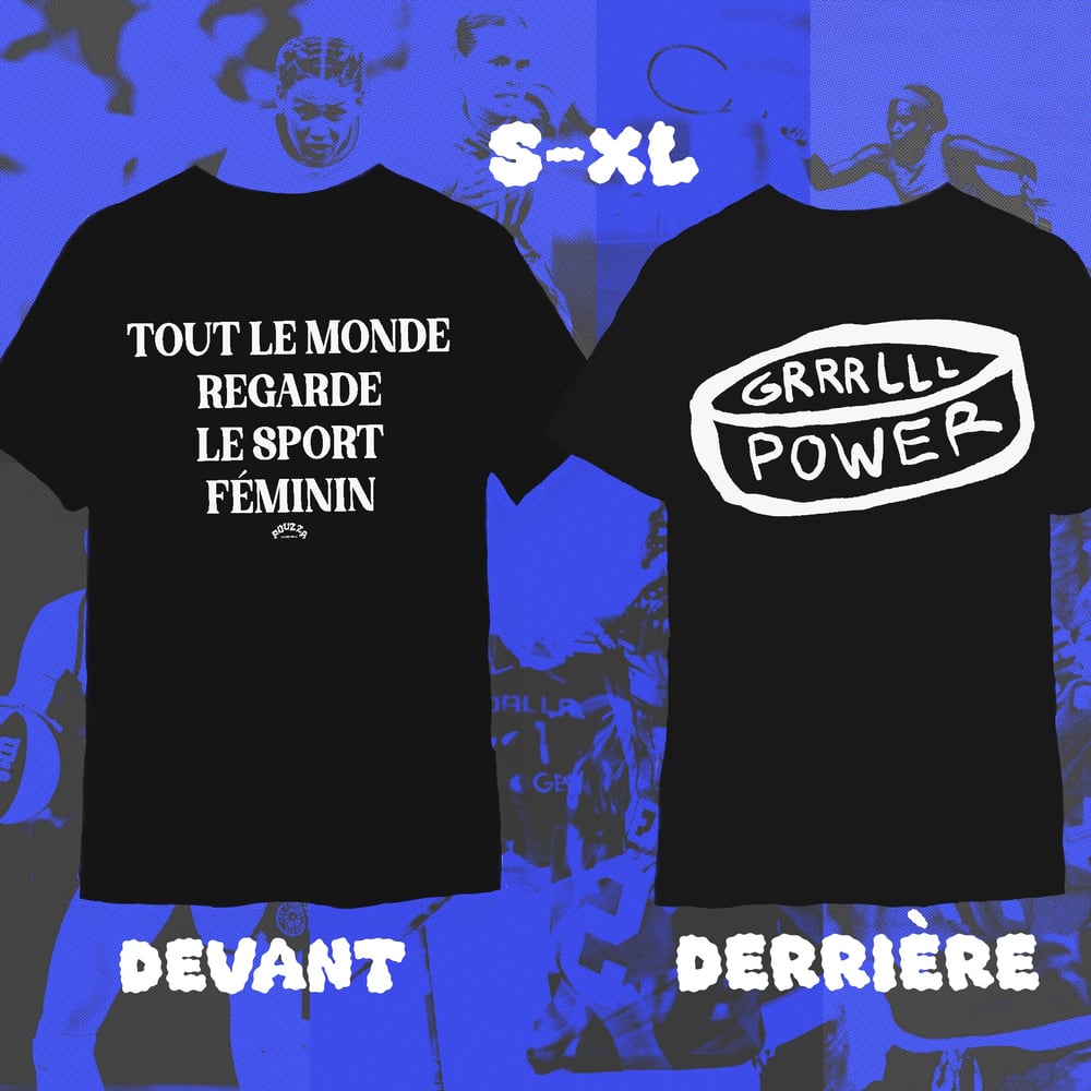 Image de T-shirt " TOUT LE MONDE REGARDE LE SPORT FÉMININ " ( PRE ORDER- TRÈS LIMITÉS )