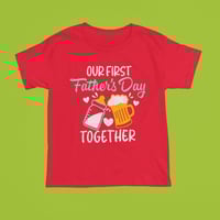 Image 2 of "Our First Father's Day Together" T-Shirt