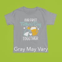 Image 3 of "Our First Father's Day Together" T-Shirt