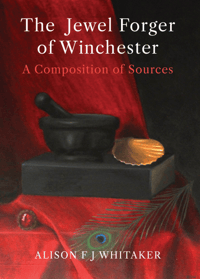 The Jewel Forger of Winchester: A Composition of Sources