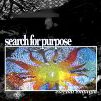 Search For Purpose “Eternal Emotion” LP