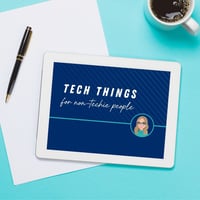 Image 1 of Tech Things for non-Techie People